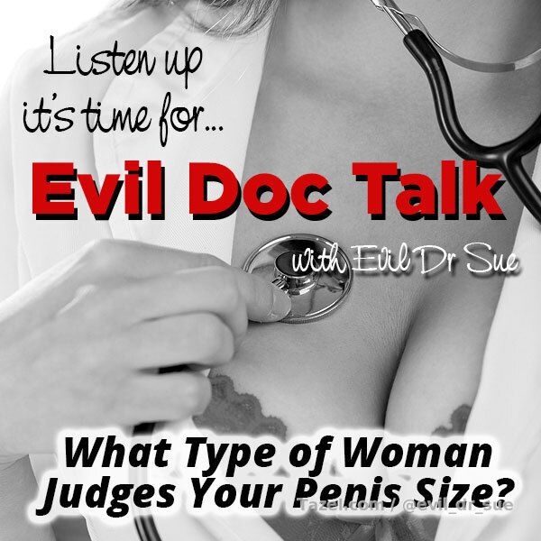 Evil Doc Talk - What Type of Woman Judges Your Penis Size

This particular audio was a request and I think it's a very valid point that needs to be made. What type of woman judges your penis size? I mean sure we all know about size queens and why they love big cock but is every woman a size queen at heart? What about the sweet women or the women men might think would be more appreciative of male attention; the nerds, the geeks, the 